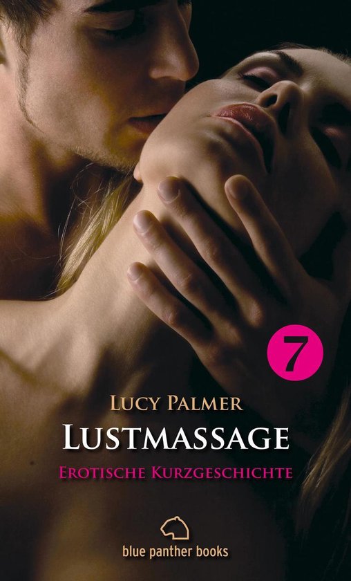 Love, Passion & Sex - LustMassage - überall heiß berührt Erotische Geschichte