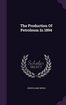 The Production of Petroleum in 1894