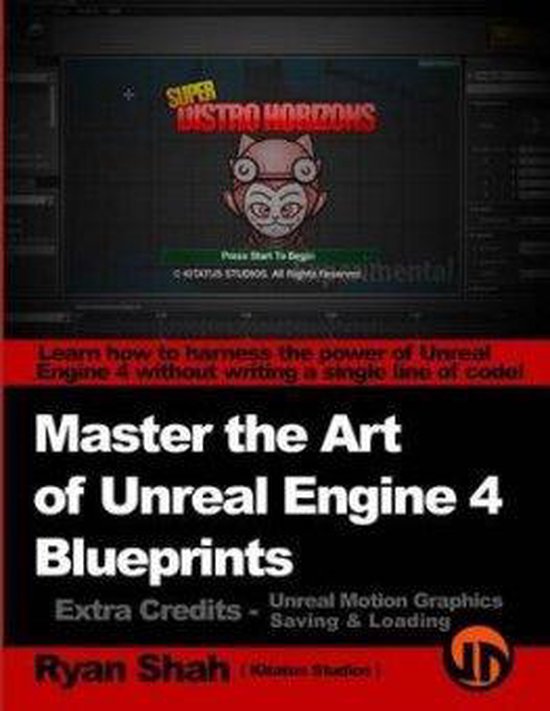 Master the Art of Unreal Engine 4 - Blueprints - Extra Credi ... - cover