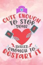cute enough to stop your heart skilled enough to restart it