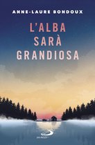 L'alba sarà grandiosa