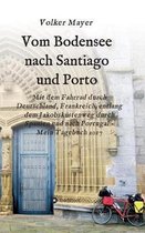 Vom Bodensee nach Santiago und Porto