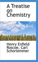 A Treatise on Chemistry