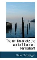 The Am Ha-Aretz the Ancient Hebrew Parliament