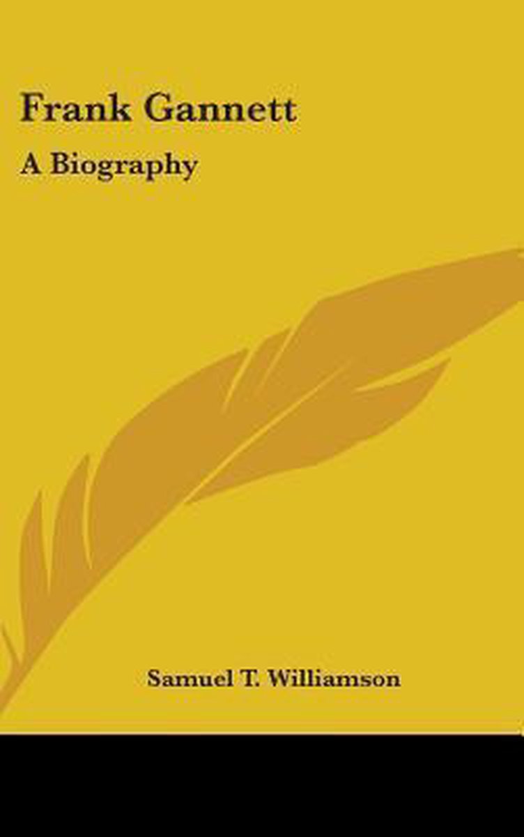 Frank Gannett van Samuel C Williamson