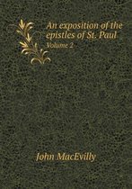 An exposition of the epistles of St. Paul Volume 2