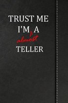 Trust Me I'm almost a Teller