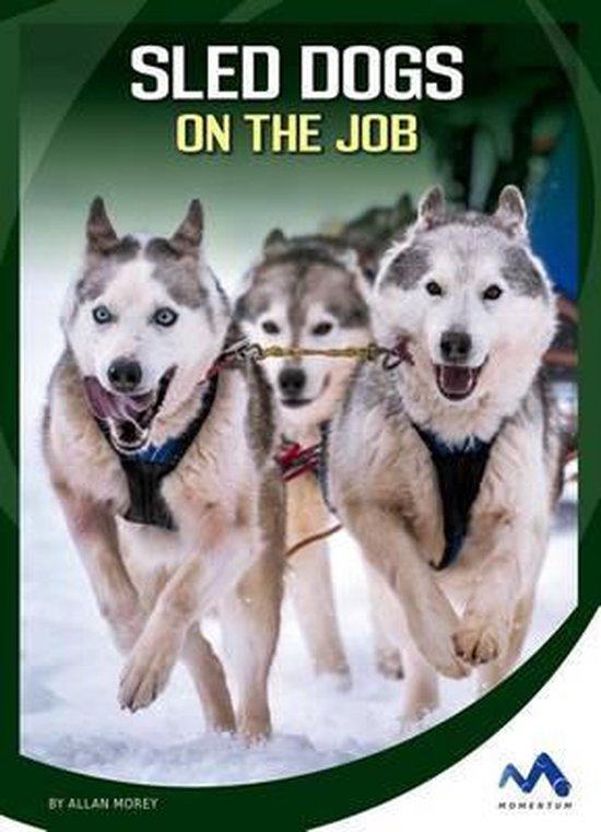 Sled Dogs on the Job 9781503816176 Allan Morey Boeken