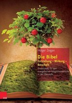 Die Bibel: Entstehung - Wirkung - Botschaft