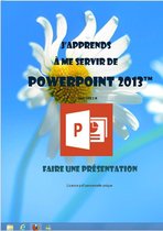 J'apprends à me servir de Powerpoint 2013 - Faire une présentation avec Powerpoint 2013