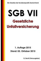 SGB VII - Gesetzliche Unfallversicherung, 1. Auflage 2015