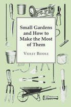 Small Gardens and How to Make the Most of Them