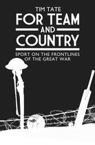 For Team and Country - Sport on the Frontlines of the Great War