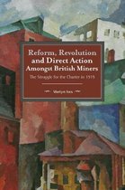 Reform, Revolution And Direct Action Amongst British Miners