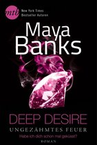 Deep Desire 3 - Deep Desire - Ungezähmtes Feuer: Habe ich dich schon mal geküsst?