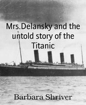 Mrs.Delansky and the untold story of the Titanic