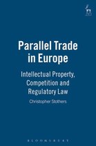 Parallel Trade in Europe: Intellectual Property and Competition Law