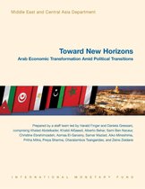 Departmental Papers / Policy Papers Middle East and Central Asia Departmental Paper 14 - Toward New Horizons: Arab Economic Transformation amid Political Transition