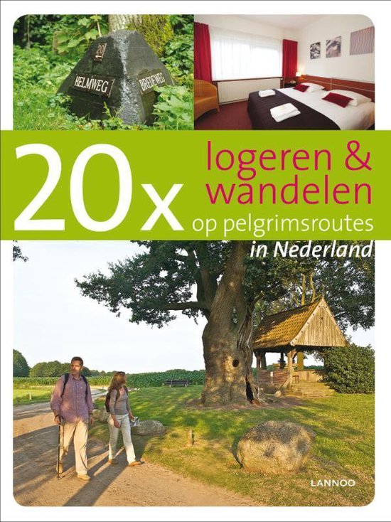 20 X Logeren & Wandelen Op Pelgrimsroutes In Nederland