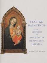 Italian Paintings XIV-Xvi Centuries in the Museum of Fine Arts, Houston