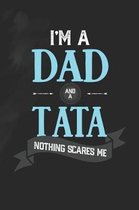 I'm A Dad And A Tata Nothing Scares Me