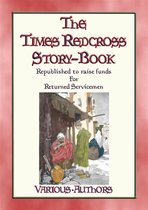 THE TIMES RED CROSS STORY BOOK - 18 stories contributed by authors serving during WWI