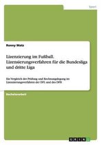 Lizenzierung im Fussball. Lizensierungsverfahren fur die Bundesliga und dritte Liga