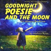 Goodnight Poesie and the Moon, It's Almost Bedtime
