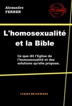 Faits & Documents - L'homosexualité et la Bible - Ce que dit l'Eglise de l'homosexualité et des solutions qu'elle propose [édition intégrale revue et mise à jour]