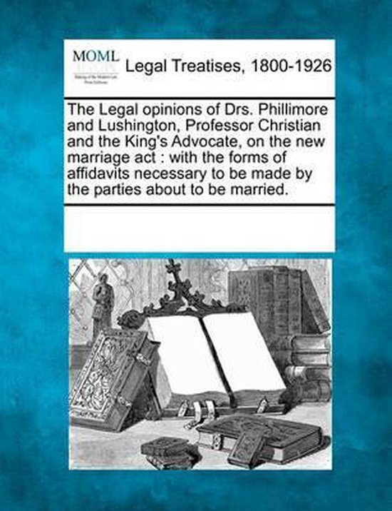 The Legal Opinions of Drs. Phillimore and Lushington, Profes ... - cover
