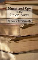 Nurse and Spy in the Union Army