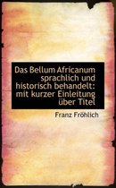 Das Bellum Africanum Sprachlich Und Historisch Behandelt