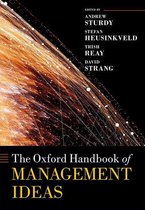 Oxford Handbooks - The Oxford Handbook of Management Ideas