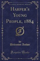 Harper's Young People, 1884 (Classic Reprint)