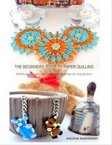 The Beginners Guide To Paper Quilling