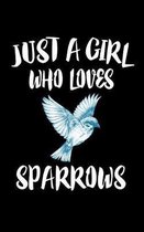 Just A Girl Who Loves Sparrows