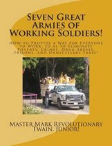 Seven Great Armies of Working Soldiers!