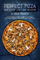 Perfect Pizza and Other Low Carb Delights