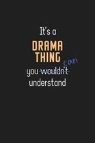 It's a Drama Thing You Can Understand