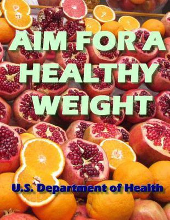 aim-for-a-healthy-weight-u-s-department-of-health-9781495249600