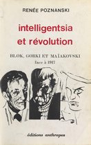 Intelligentsia et Révolution : Blok, Gorki et Maïakovski face à 1917