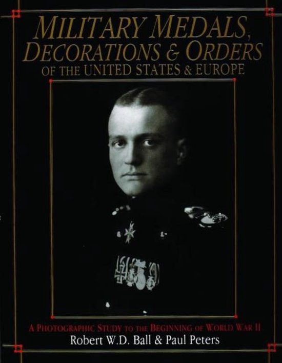 Military Medals, Decorations, and Orders of the United States and Europe