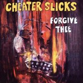 Cheater Slicks - Forgive Thee (CD)