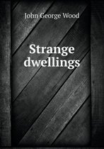Strange dwellings