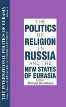 The International Politics of Eurasia: v. 3: The Politics of Religion in Russia and the New States of Eurasia