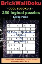 Brickwalldoku - Cool Sudoku 2 - 250 Logical Puzzles - Large Print