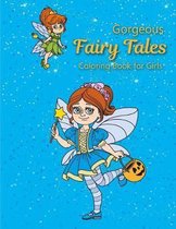 Gorgeous Fairy Tales Coloring Book for Girls