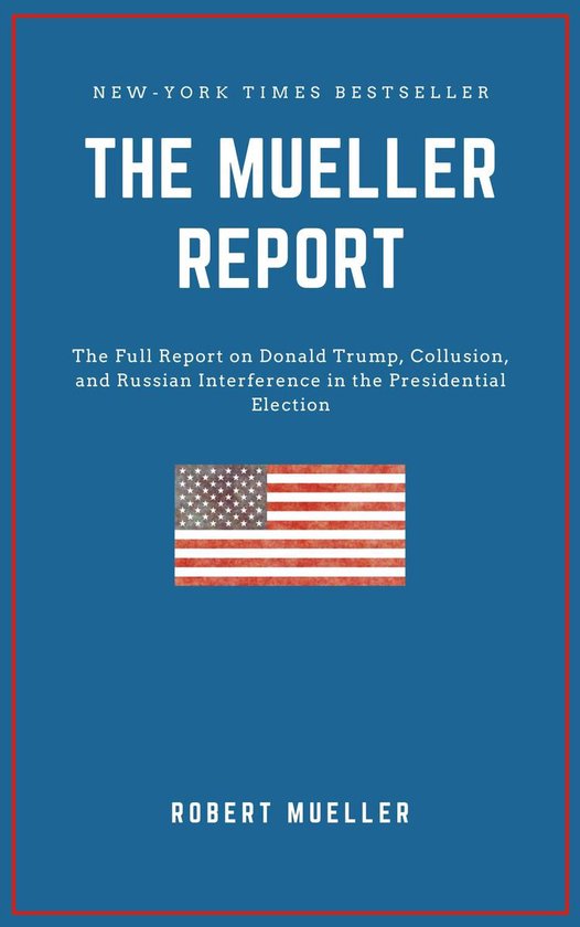 THE MUELLER REPORT: The Full Report on Donald Trump, Collusi ... - cover