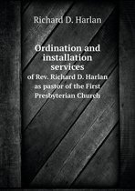 Ordination and installation services of Rev. Richard D. Harlan as pastor of the First Presbyterian Church
