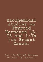 Biochemical studies on Thyroid Hormones (L-T3 and L-T4 )in Breast Cancer